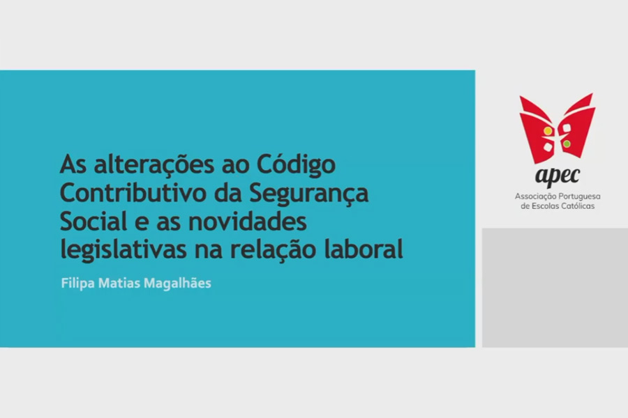 Sessão «As alterações ao Código Contributivo da Segurança Social e as novidades legislativas na relação laboral»